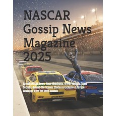 (영문도서)NASCAR Gossip News Magazine 2025: Latest NASCAR News Race Highlights Driver Ru... Paperback, Independently Published, English, 9798268837193