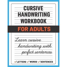 Cursive Handwriting Workbook for Adults: Learn and Practice Cursive Handwriting for Adults (Adult H... Paperback, Amazon Digital Services LLC..., English, 9798735990581