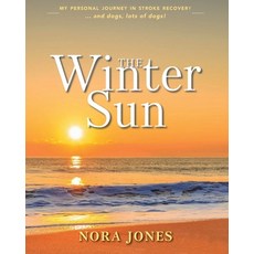 (영문도서) The Winter Sun: My personal journey in stroke recovery ... and dogs lots of dogs! Paperback, Delphian Books, English, 9780645612363
