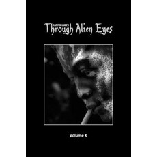 (영문도서) Through Alien Eyes Volume X Paperback, Independently Published, English, 9798773798101