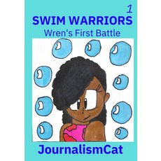 (영문도서) Swim Warriors Volume 1: Wren's First Battle Paperback, Ingramspark, English, 9798330284467