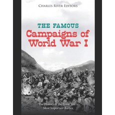 (영문도서)The Famous Campaigns of World War I: The History of the Great War's Most Importa... Paperback, Independently Published, English, 9798276220789