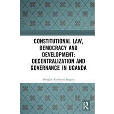 Constitutional Law Democracy and Development: Decentralisation and Governance in Uganda Hardcover, Routledge, English, 9781138353473
