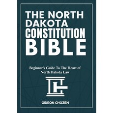 (영문도서)The North Dakota Constitution Bible: Beginner's Guide To The Heart of North Dako... Paperback, Independently Published, English, 9798289103420