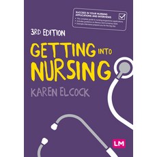 (영문도서) Getting Into Nursing: A Complete Guide to Applications Interviews and What It Takes to Be a ... Paperback, Learning Matters, English, 9781529779233