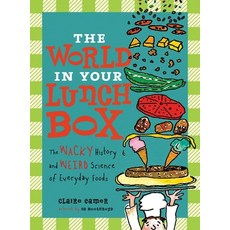 (영문도서) The World in Your Lunch Box: The Wacky History and Weird Science of Everyday Foods Paperback, Annick Press, English, 9781554513925