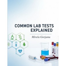 (영문도서)Common Lab Tests Explained: A Practical Guide for Everyone Paperback, Independently Published, English, 9798266841802