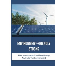 (영문도서) Environment-Friendly Stocks: How Investments Can Make Money And Help The Environment: Environ... Paperback, Independently Published, English, 9798464918504