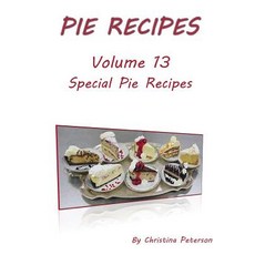 (영문도서) Pie Recipes Volume Special Pie Recipes: 40 Different Desserts Every title has space for notes Paperback, Independently Published, English, 9781074008925