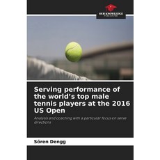 (영문도서)Serving performance of the world's top male tennis players at the 2016 US Open Paperback, Our Knowledge Publishing, English, 9786630067637