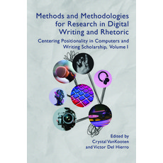 (영문도서) Methods and Methodologies for Research in Digital Writing and Rhetoric Volume 1: Centering P... Paperback, Wac Clearinghouse, English, 9781646423828