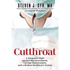 (영문도서) Cutthroat: A Surgeon's Fight Against Big Government Corrupt Businessmen and a Broken Health... Hardcover, Amplify Publishing, English, 9781637553046