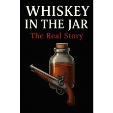 (英文圖書)Whiskey In The Jar: The Real Story 平裝版, Independently Published, 英文