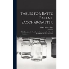 (영문도서) Tables for Bate's Patent Saccharometer: With Directions for Their Use in Ascertaining the Val... Hardcover, Legare Street Press, English, 9781017146042