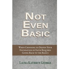 (英文圖書)Not Even Basic: When Choosing to Deepen Your Foundation of Faith Requires Going... 平裝版, Trilogy Christian Publishing, 英文
