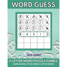 (영문도서) Word Guess 5-Letter Word Puzzle Games - Game Boards Tips & Bonus 5-Letter Words: Includes In... Paperback, Independently Published, English, 9798421465188