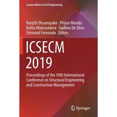 (영문도서) Icsecm 2019: Proceedings of the 10th International Conference on Structural Engineering and C... Paperback, Springer, English, 9789811572241