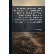 (영문도서)Study of the Operations of the British Intelligence Section of the Egyptian Expe... Paperback, Hutson Street Press, English, 9781025118239