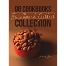 (영문도서)98 Cookbooks Collection: The Almond Cookbook Hardcover, Dorrance Publishing Co., English, 9798893410198