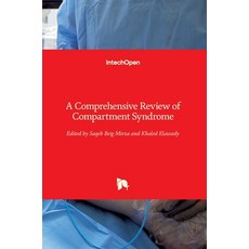 (영문도서) A Comprehensive Review of Compartment Syndrome Hardcover, Intechopen, English, 9781839691690