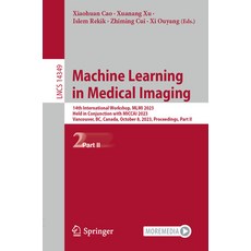 (영문도서) Machine Learning in Medical Imaging: 14th International Workshop MLMI 2023 Held in Conjunct... Paperback, Springer, English, 9783031456756