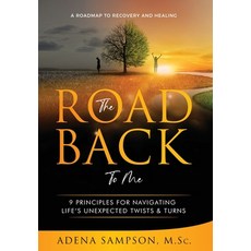 The Road Back to Me: 9 Principles for Navigating Life's Unexpected Twists & Turns Hardcover, Outloud Productions, English, 9781736691021