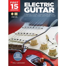 (영문도서)First 15 Lessons Electric Guitar - Beginner S Guide with Online Audio and Video... Paperback, Hal Leonard Publishing Corp..., English, 9781540002921