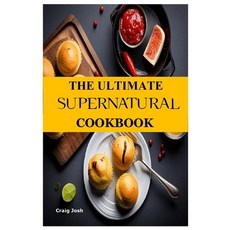 (영문도서) The Ultimate Supernatural Cookbook: The Beginners Recipes and Meals Guide Paperback, Independently Published, English, 9798853518025