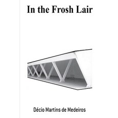 (영문도서) In the Frosh Lair: short stories from the academic life Paperback, Independently Published, English, 9798309643806