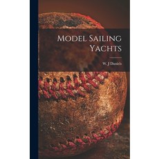 (영문도서) Model Sailing Yachts Hardcover, Hassell Street Press, English, 9781013540998