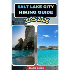 (영문도서)Salt Lake City Hiking Guide 2025-2026 Paperback, Independently Published, English, 9798275079807 Independently Published, English, 9798275079807