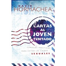 Cartas al joven tentado: Consejos practicos para evitar las caidas sexuales (Spanish Edition), Grupo Nelson