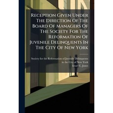 (영문도서)Reception Given Under The Direction Of The Board Of Managers Of The Society For... Paperback, Hutson Street Press, English, 9781024758092