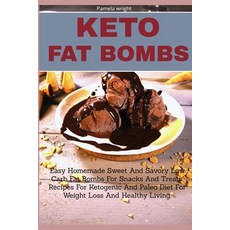 (영문도서) Keto Fat Bombs: Easy Homemade Sweet And Savory Low Carb Fat Bombs For Snacks And Treats Reci... Paperback, Independently Published, English, 9781086948196