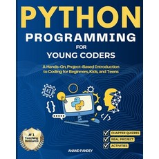 (영문도서) Python Programming for Young Coders: A Hands-On Project-Based Introduction to... Paperback, Scrib Ink Publishing, English, 9780999740866