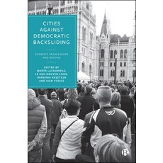 (영문도서)Cities Against Democratic Backsliding: Evidence from Europe and Beyond Hardcover, Bristol University Press, English, 9781529250602