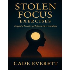 (영문도서)Stolen Focus Exercises: Exquisite Practice of Johann Hari teachings Paperback, Independently Published, English, 9798273803657
