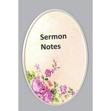(영문도서) Sermon Notes: Cute Floral Oval Frame Design Paperback, Independently Published, English, 9781790136827