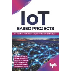 (영문도서) Iot Based Projects: Realization with Raspberry Pi Nodemcu Paperback, Bpb Publications, English, 9789389328523