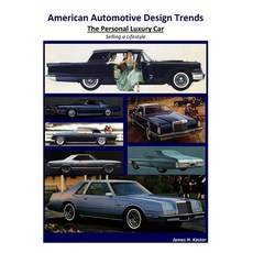 (영문도서) American Automotive Design Trends / The Personal Luxury Car: Selling a Lifestyle Paperback, Lulu.com, English, 9781300572886