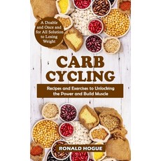 (영문도서)Carb Cycling: A Doable and Once and for All Solution to Losing Weight (Recipes a... Paperback, Bella Frost, English, 9781998769155