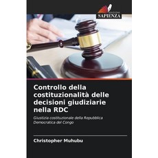 (영문도서)Controllo della costituzionalità delle decisioni giudiziarie nella RDC Paperback, Edizioni Sapienza, English, 9786206842477