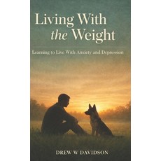 (英文圖書)Living With the Weight: Learning to Live With Anxiety and Depression 平裝版, Independently Published, 英文