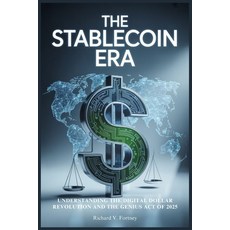 (영문도서)The Stablecoin Era: Understanding the Digital Dollar Revolution and the GENIUS A... Paperback, Independently Published, English, 9798288799990