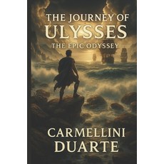 (영문도서)The Journey of Ulysses: The Epic Odyssey Paperback, Independently Published, English, 9798291874820