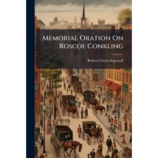 (영문도서)Memorial Oration On Roscoe Conkling Paperback, Hutson Street Press, English, 9781024614725