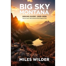 (英文圖書)Big Sky Montana Hiking Guide 2025-2026: Discover Scenic Trails Adventure Routes... 平裝版, Independently Published, 英文