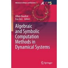 (영문도서) Algebraic and Symbolic Computation Methods in Dynamical Systems Paperback, Springer, English, 9783030383589