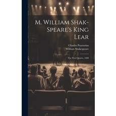 (영문도서) M. William Shak-speare's King Lear: The First Quarto 1608 Hardcover, Legare Street Press, English, 9781021047366