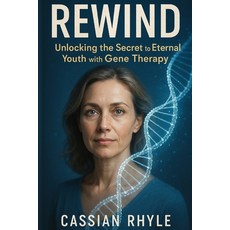 (英文圖書)Rewind: Unlocking the Secret to Eternal Youth with Gene Therapy 平裝版, Independently Published, 英文